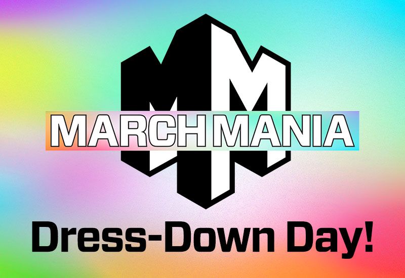 March Mania Dress-Down Day - Friday
